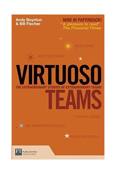 Virtuoso Teams: The extraordinary stories of extraordinary teams.